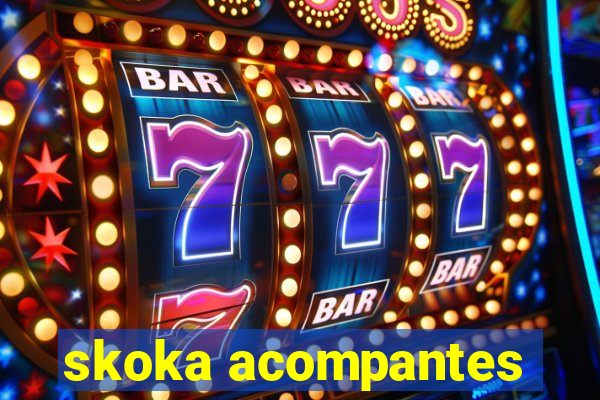 skoka acompantes